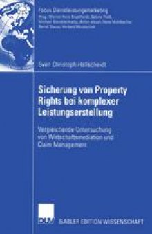 Sicherung von Property Rights bei komplexer Leistungserstellung: Vergleichende Untersuchung von Wirtschaftsmediation und Claim Management