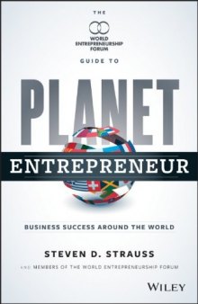 Planet Entrepreneur: The World Entrepreneurship Forum's Guide to Business Success Around the World