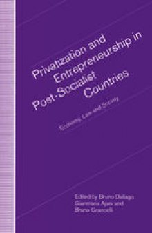 Privatization and Entrepreneurship in Post-Socialist Countries: Economy, Law and Society