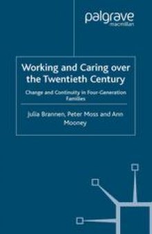 Working and Caring over the Twentieth Century: Change and Continuity in Four-Generation Families