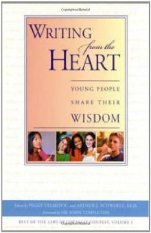 Writing from the Heart: Young People Share Their Wisdom (Best of the Laws of Life Essay Contest, V. 1)