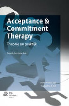 Acceptance & Commitment Therapy: Theorie en praktijk