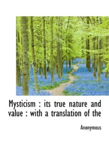 Mysticism: its true nature and value