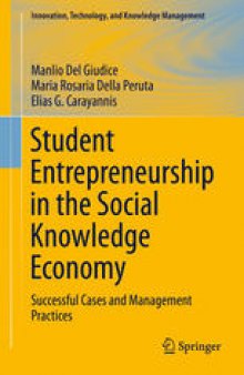 Student Entrepreneurship in the Social Knowledge Economy: Successful Cases and Management Practices