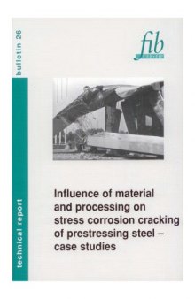 FIB 26: Influence of material and processing on stress corrosion cracking of prestressing steel - case studie