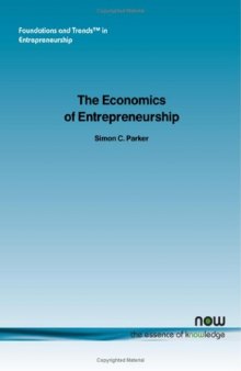 The Economics of Entrepreneurship (Foundations and Trends in Entrepreneurship)