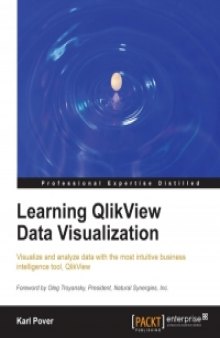 Learning QlikView Data Visualization: Visualize and analyze data with the most intuitive business intelligence tool, QlikView