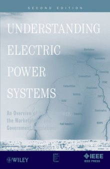 Understanding Electric Power Systems: An Overview of Technology, the Marketplace, and Government Regulation, Second Edition