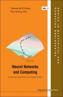 Neural Networks and Computing: Learning Algorithms and Applications (Series in Electrical and Computer Engineering)