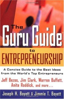 The Guru Guide to Entrepreneurship: A Concise Guide to the Best Ideas from the World's Top Entrepreneurs