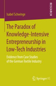 The Paradox of Knowledge-Intensive Entrepreneurship in Low-Tech Industries: Evidence from Case Studies of the German Textile Industry
