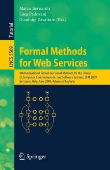 Formal Methods for Web Services: 9th International School on Formal Methods for the Design of Computer, Communication, and Software Systems, SFM 2009, Bertinoro, Italy, June 1-6, 2009, Advanced Lectures