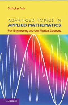 Advanced Topics in Applied Mathematics - For Engineering and the Physical Sciences