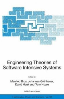 Engineering Theories of Software Intensive Systems: Proceedings of the NATO Advanced Study Institute on Engineering Theories of Software Intensive Systems, ... II: Mathematics, Physics and Chemistry)