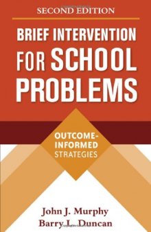 Brief Intervention for School Problems, Second Edition: Outcome-Informed Strategies (The Guilford School Practitioner Series)