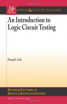 An Introduction to Logic Circuit Testing (Synthesis Lectures on Digital Circuits and Systems)