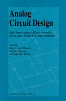 Analog Circuit Design: High-Speed Analog-to-Digital Converters; Mixed Signal Design; PLL’s and Synthesizers