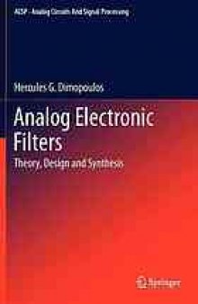 Analog Electronic Filters: Theory, Design and Synthesis