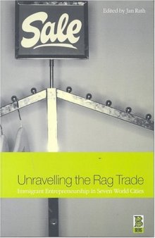 Unravelling the Rag Trade: Immigrant Entrepreneurship in Seven World Cities  