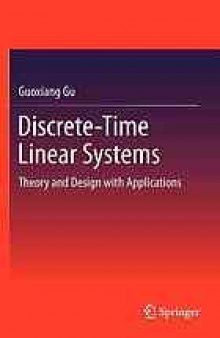 Discrete-Time Linear Systems : Theory and Design with Applications