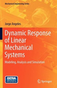 Dynamic Response of Linear Mechanical Systems: Modeling, Analysis and Simulation 
