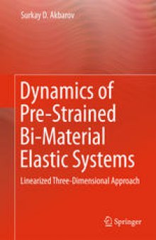 Dynamics of Pre-Strained Bi-Material Elastic Systems: Linearized Three-Dimensional Approach