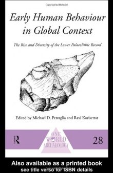 Early Human Behaviour in the Global Context: The Rise and Diversity of the Lower Palaeolithic Period (One World Archaeology)