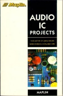 Audio IC Projects. A Collection of Useful Circuits Based on Readily Available Chips