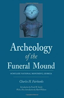 Archeology of the funeral mound, Ocmulgee National Monument, Georgia