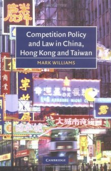 Competition Policy and Law in China, Hong Kong and Taiwan