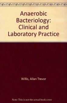 Anaerobic Bacteriology. Clinical and Laboratory Practice