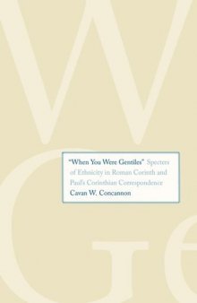 "When You Were Gentiles": Specters of Ethnicity in Roman Corinth and Paul's Corinthian Correspondence
