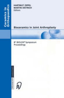 Bioceramics in Joint Arthroplasty: 8th BIOLOX® Symposium Berlin, March 28–29, 2003 Proceedings