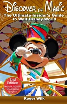 Discover the Magic: The Ultimate Insider's Guide to Walt Disney World