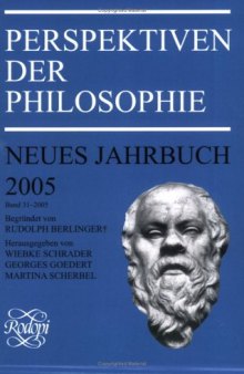 Perspektiven der Philosophie. Neues Jahrbuch. Band 31, 2005.