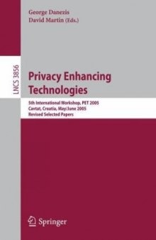 Privacy Enhancing Technologies: 5th International Workshop, PET 2005, Cavtat, Croatia, May 30-June 1, 2005, Revised Selected Papers