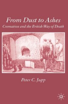 From Dust to Ashes: The Development of Cremation in England, 1820-1997