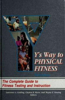 Y's way to physical fitness : the complete guide to fitness testing and instruction