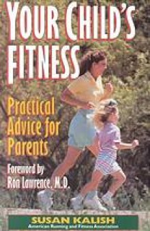 Your child's fitness : practical advice for parents