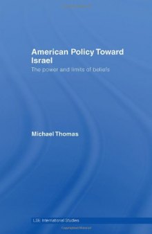 American Policy toward Israel: The Power and Limits of Beliefs