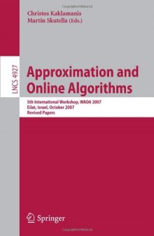 Approximation and Online Algorithms: 5th International Workshop, WAOA 2007, Eilat, Israel, October 11-12, 2007. Revised Papers