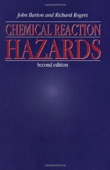 Chemical reaction hazards : a guide to safety