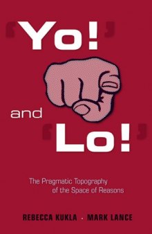 'Yo!' and 'Lo!': The Pragmatic Topography of the Space of Reasons  