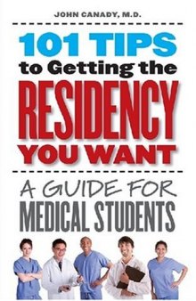 101 Tips to Getting the Residency You Want: A Guide for Medical Students