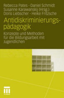 Antidiskriminierungspädagogik: Konzepte und Methoden für die Bildungsarbeit mit Jugendlichen