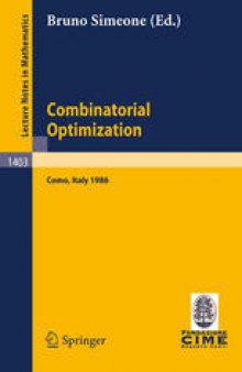 Combinatorial Optimization: Lectures given at the 3rd Session of the Centro Internazionale Matematico Estivo (C.I.M.E.) held at Como, Italy, August 25–September 2, 1986