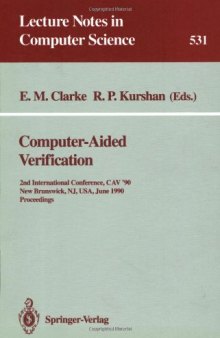 Computer-Aided Verification: 2nd International Conference, CAV '90 New Brunswick, NJ, USA, June 18–21, 1990 Proceedings