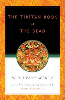 The Tibetan Book of the Dead Or The After-Death Experiences on the Bardo Plane, according to Lama Kazi Dawa-Samdup‘s English Rendering.