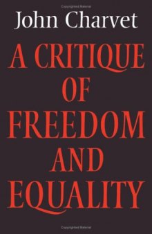 A Critique of Freedom and Equality (Cambridge Studies in the History and Theory of Politics)