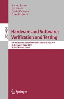 Hardware and Software: Verification and Testing: 6th International Haifa Verification Conference, HVC 2010, Haifa, Israel, October 4-7, 2010. Revised Selected Papers